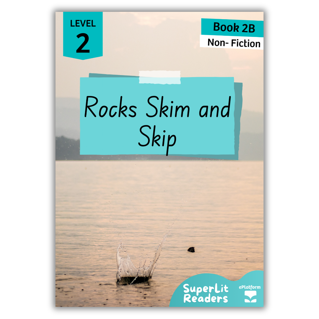 Rocks Skim and Skip (Level 2 Book 2B - Non-Fiction Series B)