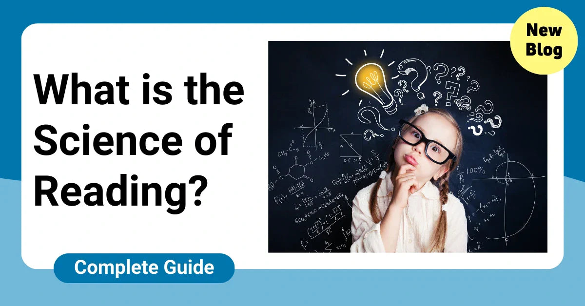What Is the Science of Reading? A Guide for Educators & Parents ...
