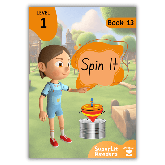 Spin It (Level 1 Book 13 - Fiction Series) - SuperLit Readers by EPlatform Limited