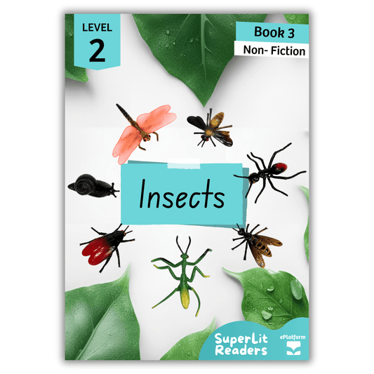 Insects (Level 2 Book 3 - Non-Fiction Series) - SuperLit Readers by EPlatform Limited