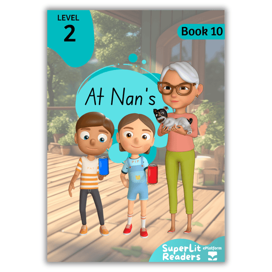 At Nan’s (Level 2 Book 10 - Fiction Series) - SuperLit Readers by EPlatform Limited