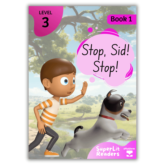 Stop Sid! Stop! (Level 3 Book 1 - Fiction Series) - SuperLit Readers by EPlatform Limited