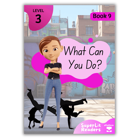 What Can You Do? (Level 3 Book 9 - Fiction Series) - SuperLit Readers by EPlatform Limited