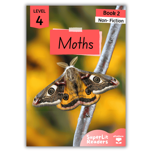 Moths (Level 4 Book 2 - Non-Fiction Series) - SuperLit Readers by EPlatform Limited