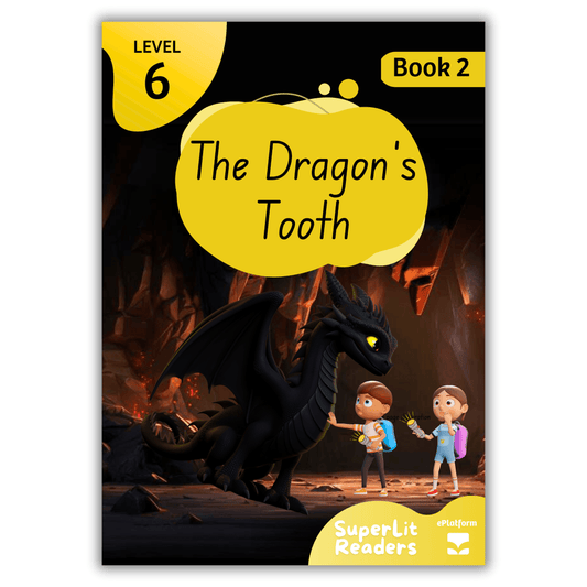 The Dragon's Tooth (Level 6 Book 2 - Fiction Series) - SuperLit Readers by EPlatform Limited