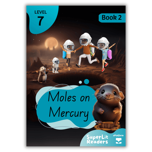 Moles on Mercury (Level 7 Book 2 - Fiction Series) - SuperLit Readers by EPlatform Limited