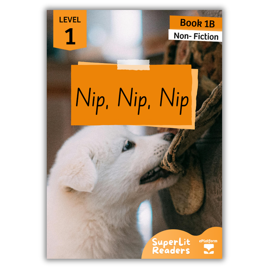 Nip, Nip, Nip (Level 1 Book 1B - Non-Fiction Series B)