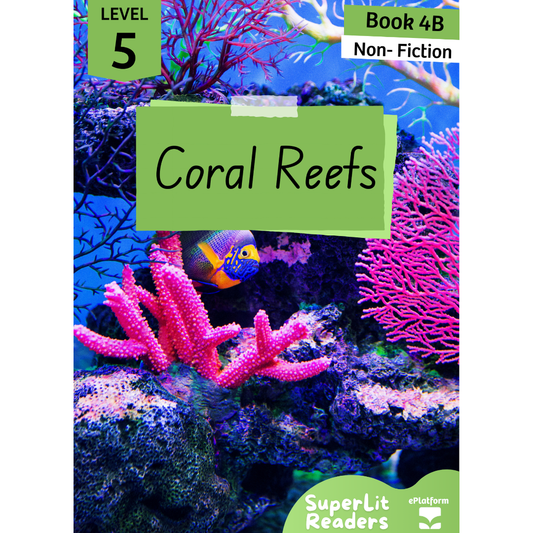 Coral Reefs (Level 5 Book 4B - Non-Fiction Series B)